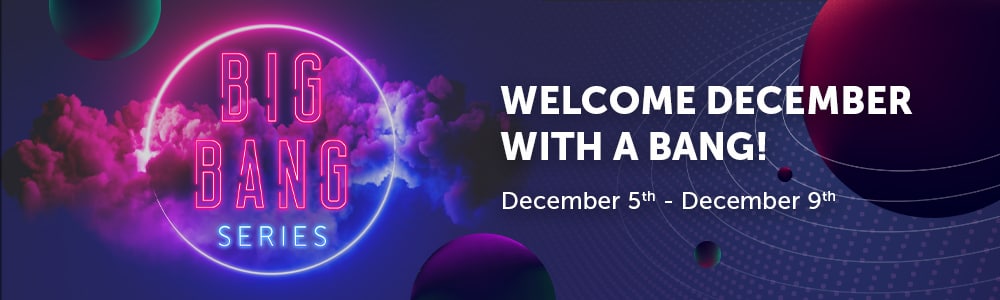 CoinPoker\: Big Bang Series from December 5th to 9th